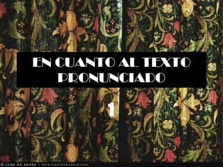 EN CUANTO AL TEXTO PRONUNCIADO 1 