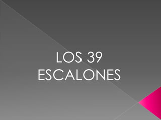 LOS 39 ESCALONES