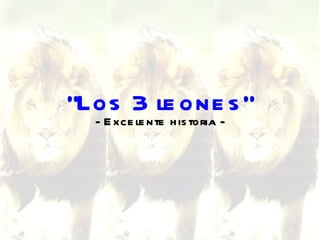 “ Los 3 leones” - Excelente historia - 