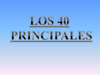 LOS 40 PRINCIPALES 