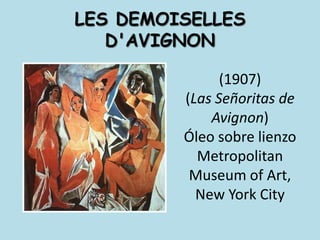LES DEMOISELLES D'AVIGNON(1907)(Las Señoritas de Avignon)Óleo sobre lienzo Metropolitan Museum of Art, New York City 