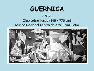 GUERNICA(1937)Óleo sobre lienzo (349 x 776 cm)Museo Nacional Centro de Arte Reina Sofía 