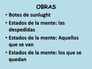 OBRASBotes de sunlughtEstados de la mente: las despedidasEstados de la mente: Aquellos que se vanEstados de la mente: los que se quedan