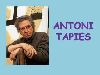 ANTONI TAPIES
