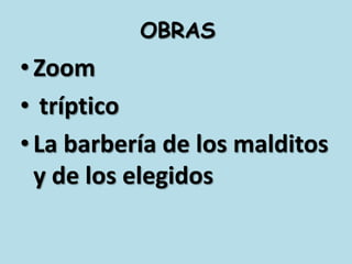 OBRASZoom  trípticoLa barbería de los malditos y de los elegidos