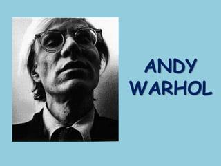 ANDY WARHOL