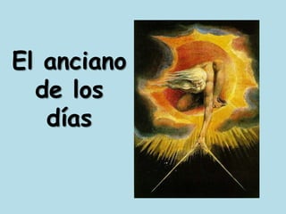 El anciano de los días