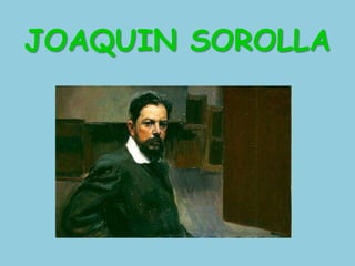 JOAQUIN SOROLLA