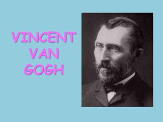 VINCENT VAN GOGH