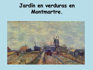 Jardín en verduras en Montmartre.