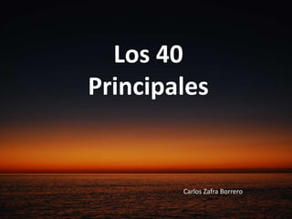 Los 40 Principales Carlos Zafra Borrero 