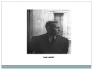 JOAN MIRÓ
 