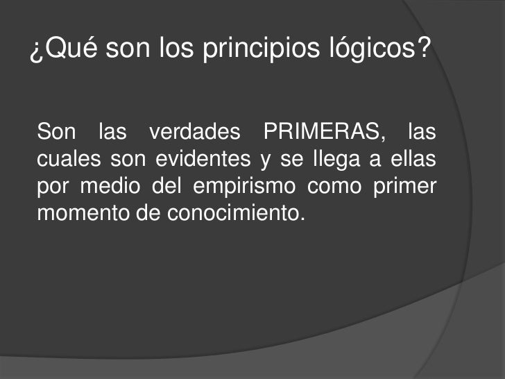 Los 4 principios de la lgica formal Los 4 principios de la lgica formal