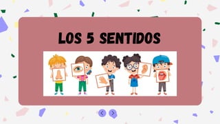 LOS 5 SENTIDOS


 