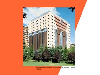 Michael Graves: Portland Public Services Building. Oregon,
1980-82.
 