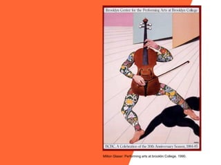 Milton Glaser: Performing arts at brooklin College. 1990.
 