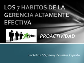 PROACTIVIDAD


Jackeline Stephany Zevallos Espíritu
 