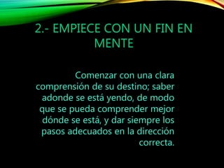 2.- EMPIECE CON UN FIN EN
MENTE
 