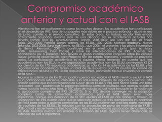 Mientras no tan exhaustivamente como los muchos desean, los académicos han participado
en el desarrollo de IFRS. Uno de sus papeles más visibles en el proceso estándar - ajuste es eso
de junta, comité, o el servicio consultivo. En estas áreas, los trabajo escolar han estado
activamente ocupados durante más de una década. Los ex académicos actuales han
servido comité (por ej. JunichiAkiyama, Japón, 2001-2005; Leo van dar Tas, el Países
Bajos, 2001-2006; Patricia Doran Walters, los EE.UU., 2001-2006; Michael Bradbury, Nueva
Zelandia, 2003-2008; Sara York Kenny, los EE.UU., que 2006 - el presente; y los pirata informático
de Bernd, Alemania, 2007 - constituye) en el nivel de la junta (por ej. Mary
Barth, JimLeisenring, Paul Pacter) y sobre las interpretaciones de IFRS. Además, los
académicos (ex o presente) han servido el grupo internacional conjunto sobre los consejo
asesor, junta de observación, para Presenta tión de estado financiero, y comités de proyecto
varios, La participación académica es ni siquiera inferior teniendo en cuenta que tres
académicos non- los EE.UU. y una organización académica non- los EE.UU. proveyeron 42 (24
por ciento) de las 173 respuestas académicas. Lo sólo los 14 académicos de los EE.UU. y las
organizaciones académicas tenían un total de 16 respuestas para 79 asuntos de comité de
Interpretación de IASB y IFRS. De las respuestas totales, solamente tres fue enviado por comités
de la AAA.1.
Algunos académicos de los EE.UU. podrían pensar eso escribir al FASB mientras excluir el IASB
es la participación suficiente, atribuible a la naturaleza conjunta de algunos proyectos. Esta
opinión supone que la convergencia de GAAP de los EE.UU. y IFRS será hecha sobre una base
de padrón - por - padrón con los padrones idénticos como el resultado, que apenas ha sido la
norma hasta la fecha. Más lejos, el SEC plan de trabajo actual hace hincapié en la noción de
la aprobación completa de IFRS (SEC2010). Si la SEC decide converger vía la adopción
completa cartas de comentario académicos para el IASB serán even more
importante, porque esa demanda de la SEC eludiría el FASB en dos maneras. Primero, la
aprobación de IFRS querría decir que la selección actual de IFRS reemplazaría los padrones
de FASB para todos a quienes compañías de los EE.UU. pusieron en una lista sobre mercados
de capitales de los EE.UU.. En relación con los proyectos de porro de marihuana de FASB /
IASB actual y recientemente hecho público, esto representaría la aprobación de las versiones
de IASB. Mientras muchos son similares a la emisión de FASB, algunos tienen diferencias, se
extender de sutil a importante.
 