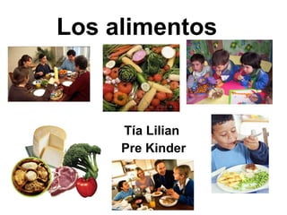 Los alimentos  Tía Lilian Pre Kinder 
