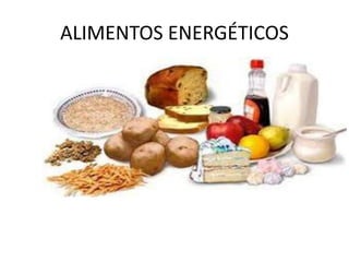 ALIMENTOS ENERGÉTICOS 
 