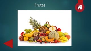 Frutas
 