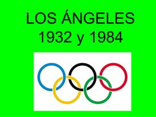 LOS ÁNGELES 1932 y 1984 