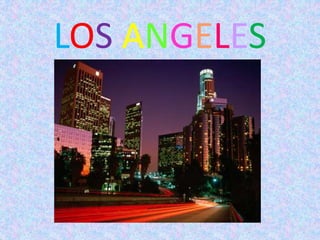 LOS ANGELES
 