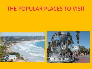 THE POPULAR PLACES TO VISIT
