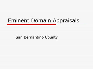 Eminent Domain Appraisals San Bernardino County 