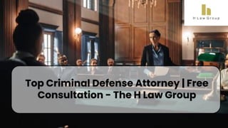 Top Criminal Defense Attorney | Free
Consultation - The H Law Group
 