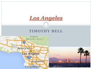 TIMOTHY BELL
Los Angeles
 