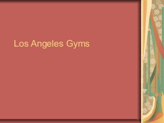 Los Angeles Gyms
 