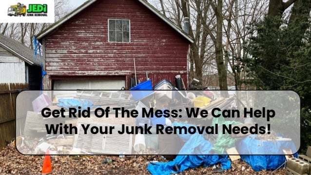 Get Rid Of The Mess: We Can Help
With Your Junk Removal Needs!
 