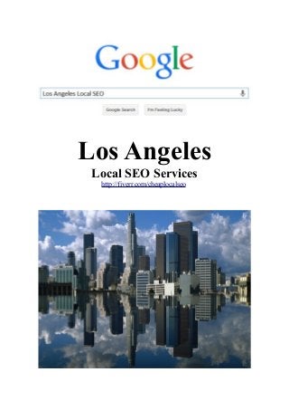 Los Angeles
Local SEO Services
http://fiverr.com/cheaplocalseo

 