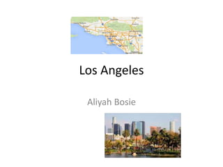 Los Angeles
Aliyah Bosie
 