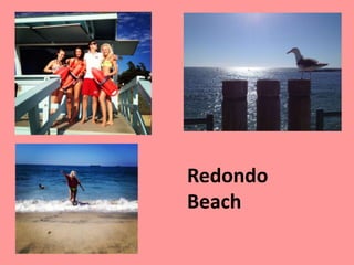 Redondo
Beach
 