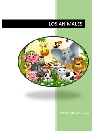 Jennifer Chora Huaman
LOS ANIMALES
 