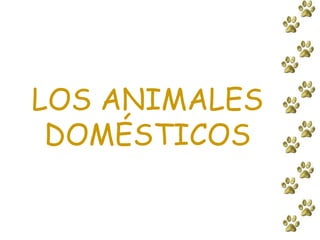 LOS ANIMALES DOMÉSTICOS 