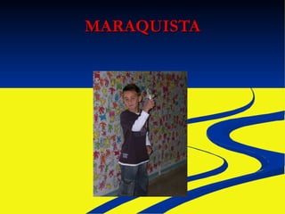 MARAQUISTA 