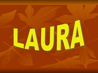 LAURA 