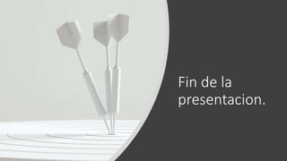 Fin de la
presentacion.
 