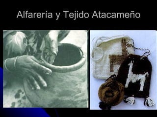 Alfarería y Tejido Atacameño 