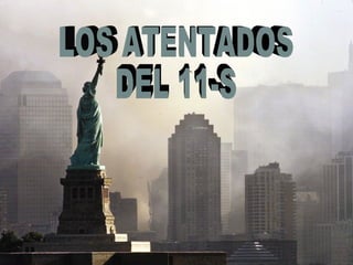 LOS ATENTADOS  DEL 11-S 