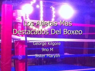 Los Atletas Mas Destacados Del Boxeo George Kilgore  9no M Sister Marylin 