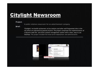 Citylight Newsroom
    A public relations newsroom for an advertisement company

    ‘Citylights’ are backlit ad-banners a...