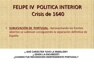 ¿ QUÉ CARÁCTER TUVO LA REBELIÓN?
¿ QUIEN LA ENCABEZÓ?
¿CUANDO FUE RECONOCIDO INDEPENDIENTE PORTUGAL?
 