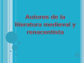 Autores de la literatura medieval y renacentista 