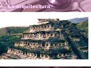 La arquitectura
 