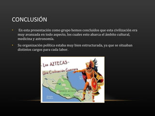 Aztec Conclude Los aztecas2.1 | PPT
